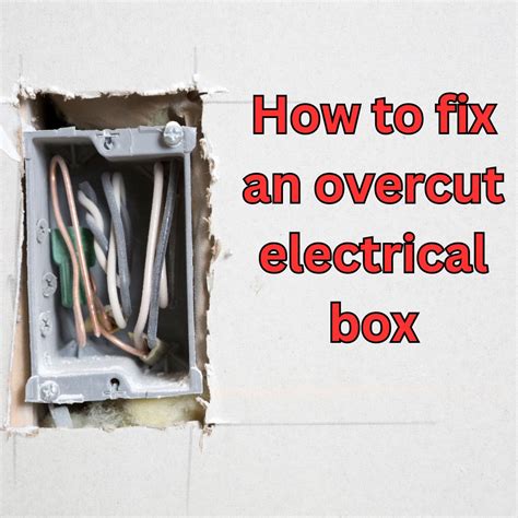 how to repair overcut electrical box|overcut drywall repair.